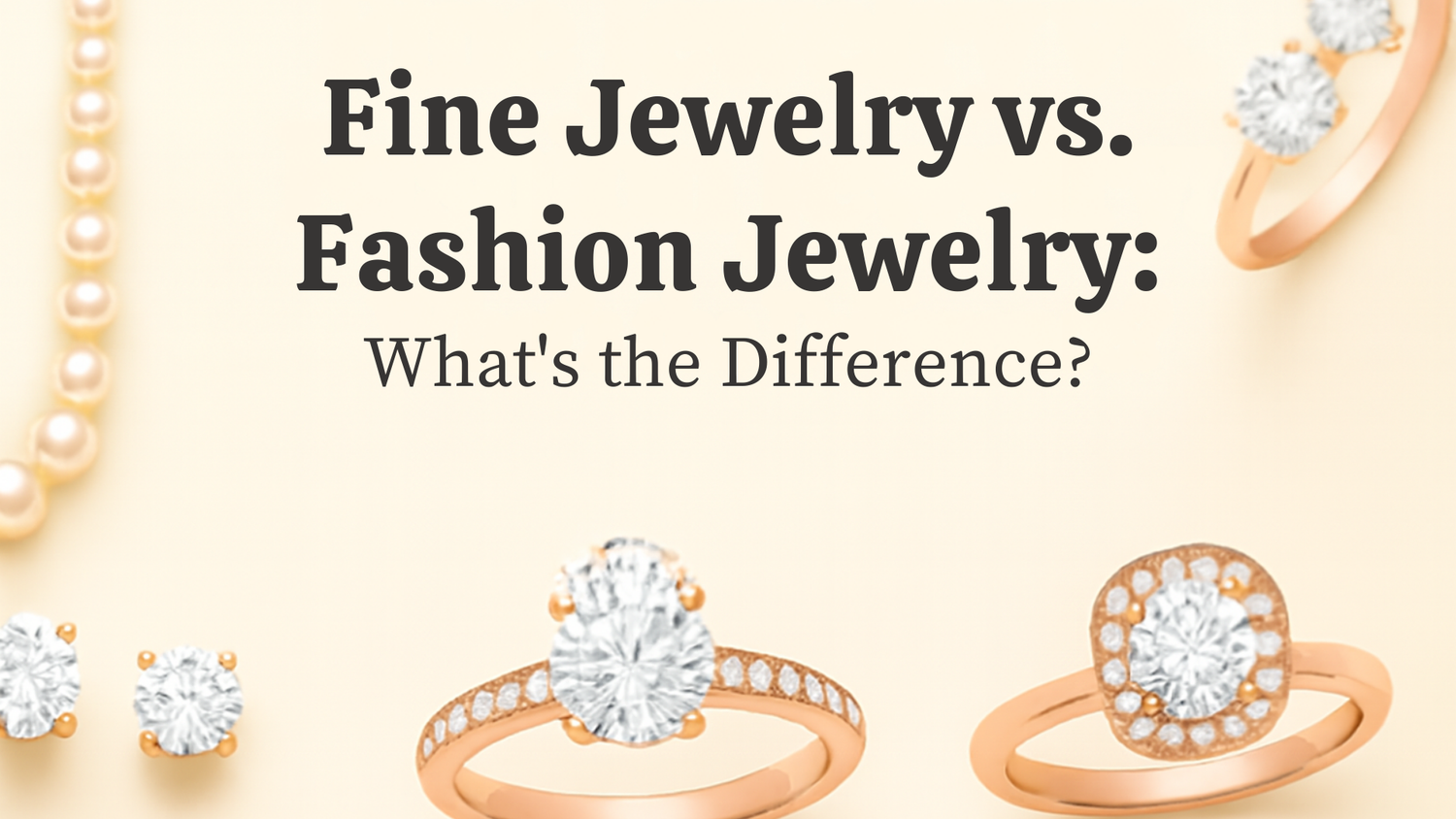 Fine Jewelry and Fashion Jewelry What is the Difference?